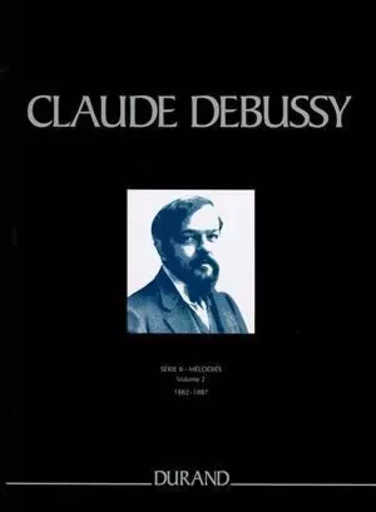 MELODIES : OCCD SERIE II / VOLUME 2 CHANT -  CLAUDE DEBUSSY - RICORDI