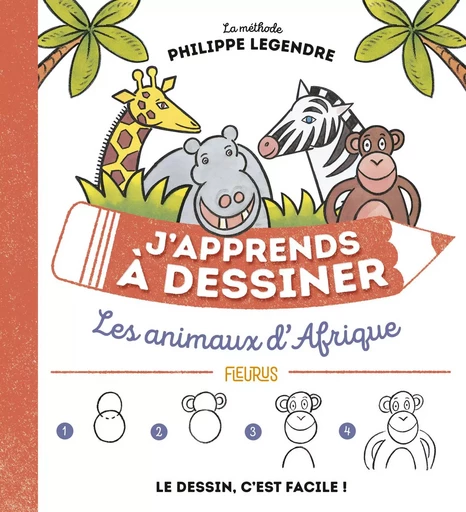 J'apprends à dessiner les animaux d'Afrique - Philippe Legendre - FLEURUS ACTIVITES PRAT&AGENDA