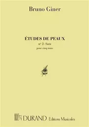 ETUDES DE PEAUX N. 2: SATZ, POUR CINQ TOMS