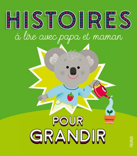 Histoires à lire avec papa et maman pour grandir - Ghislaine Biondi - FLEURUS ALBUMS