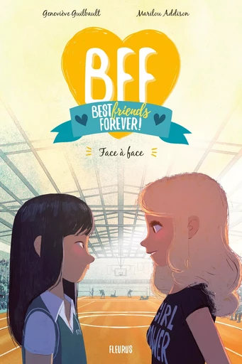 BFF - Tome 2 - Face à face - Marilou Addison, Geneviève Guilbault - FLEURUS LECTURE