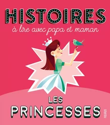 Histoires à lire avec papa et maman - Les princesses