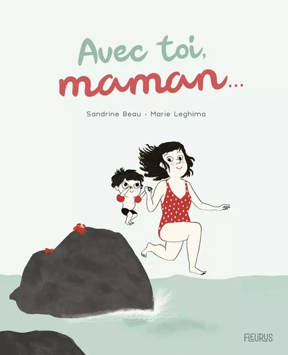 Avec toi, maman... - Sandrine Beau - FLEURUS ALBUMS