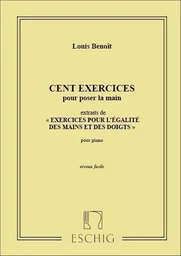 LOUIS BENOIT : 100 EXERCICES POUR POSER LA MAIN - PIANO