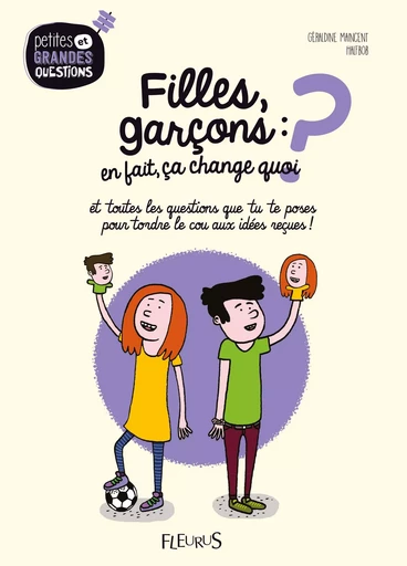 Filles, garçons : en fait, ça change quoi ?, tome 6 - Géraldine Maincent - FLEURUS DOCUMENTAIRES