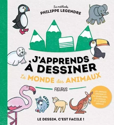 J'apprends à dessiner le monde des animaux