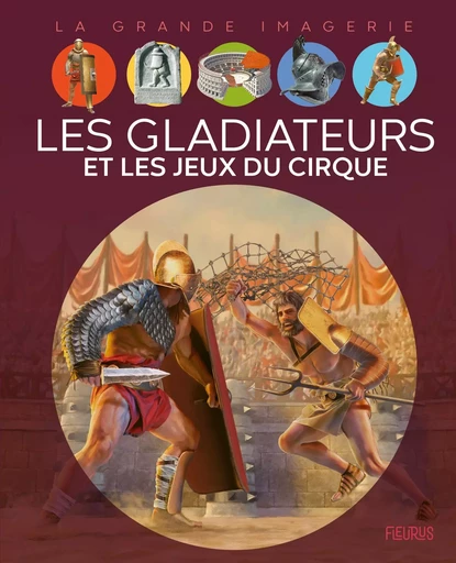 Les gladiateurs et les jeux du cirque - Cathy Franco - FLEURUS DOCUMENTAIRES