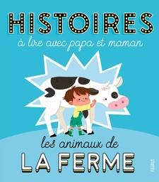 Histoires à lire avec papa et maman - Les animaux de la ferme