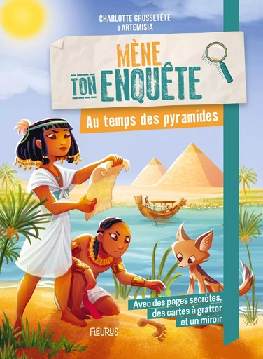 Mène ton enquête - Au temps des pyramides - Charlotte Grossetête - FLEURUS LECTURE