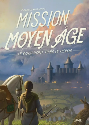 Mission Moyen Âge - Emmanuelle Lepetit - FLEURUS DOCUMENTAIRES