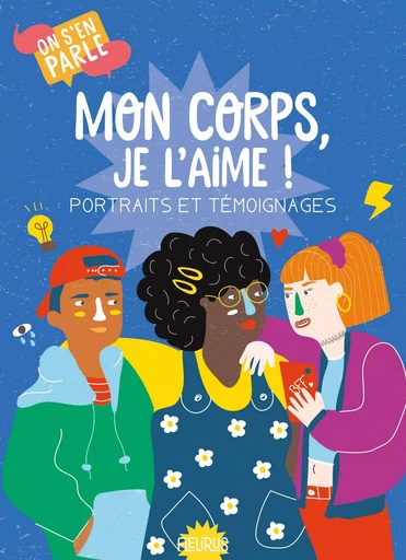 Mon corps, je l'aime ! Portraits et témoignages - Amandine Gombault - FLEURUS DOCUMENTAIRES