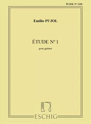 EMILIO PUJOL :  ETUDE N 1 (PUJOL 1200) GUITARE