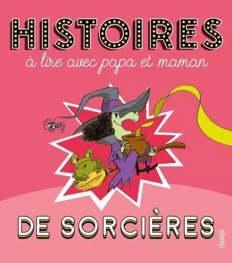 Histoires à lire avec papa et maman - Les sorcières - Bénédicte Rivière - FLEURUS ALBUMS