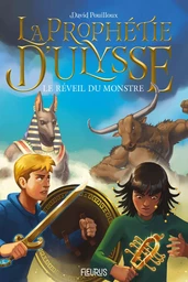 La prophétie d'Ulysse - Tome 1 - Le réveil du monstre