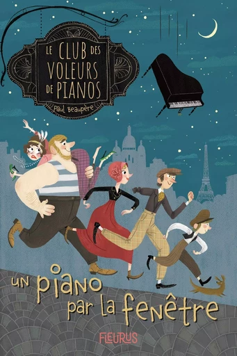 Le club des voleurs de pianos - Tome 1 - Un piano par la fenêtre - Paul Beaupère - FLEURUS LECTURE