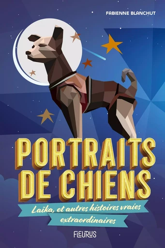 Portraits de chiens - Fabienne Blanchut - FLEURUS LECTURE