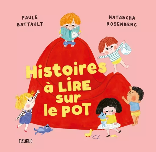 Histoires à lire sur le pot - Paule Battault - FLEURUS ALBUMS