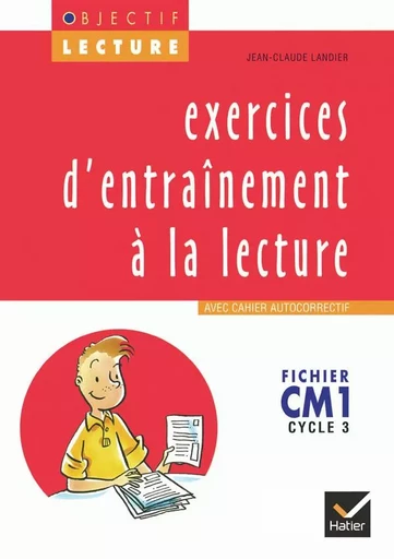 Objectif Lecture - Exercices d'entraînement à la lecture CM1 - Jean-Claude Landier - HATIER