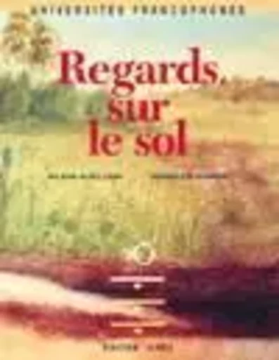 AUPELF/UREF Regards sur le sol - Alain Ruellan, Mireille Dosso - FOUCHER