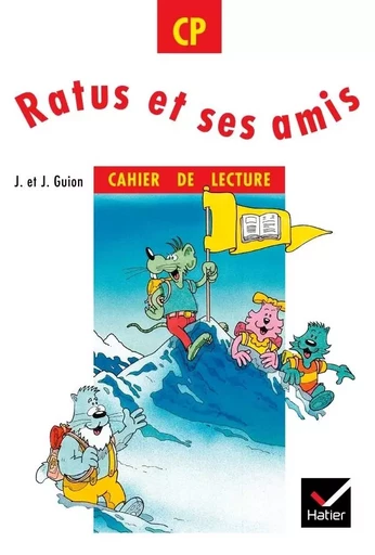 Ratus et ses amis CP, Cahier de lecture - Jean Guion, Jeanine Guion - HATIER