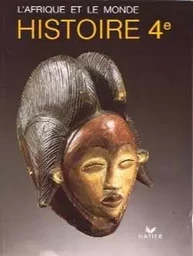 L'Afrique et le monde, histoire, 4e, manuel de l'élève