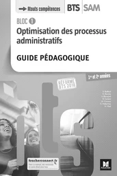 BLOC 1 - Optimisation des processus administratifs - BTS SAM 1 et 2 - Éd. 2018 - G.P