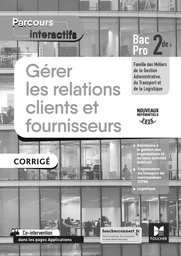 Parcours interactifs - GERER LES RELATIONS CLIENTS FOURNISSEURS 2de Bac Pro GATL CORRIGE