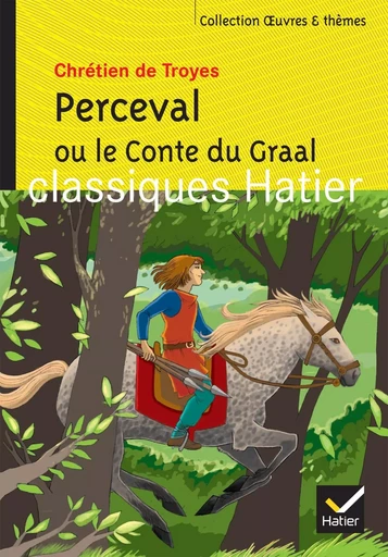 Perceval ou le Conte du Graal -  Chrétien de Troyes - HATIER