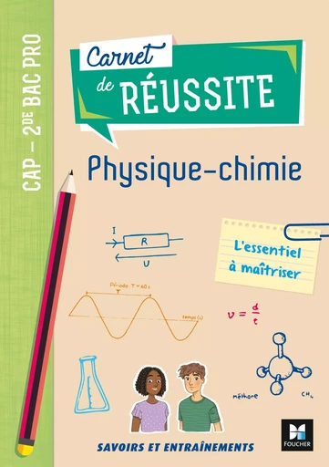 Carnet de réussite PHYSIQUE-CHIMIE - CAP - 2de Bac Pro - Ed. 2020 - Livre élève - Isabelle Baudet, Hervé Gabillot, Nicolas AUBERT, Christophe James, Vincent Jaouen - FOUCHER