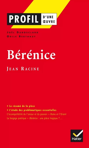 Profil - Racine (Jean) : Bérénice - Joël Dubosclard, Odile Berthaut, Jean Racine - HATIER