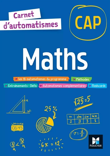 Carnet d'automatismes - Maths CAP - Ed 2023 - Livre élève - Fabien Auchère, Isabelle Baudet, Ludivine Druel-Lefebvre, Denise Laurent, Ludivine Selle - FOUCHER