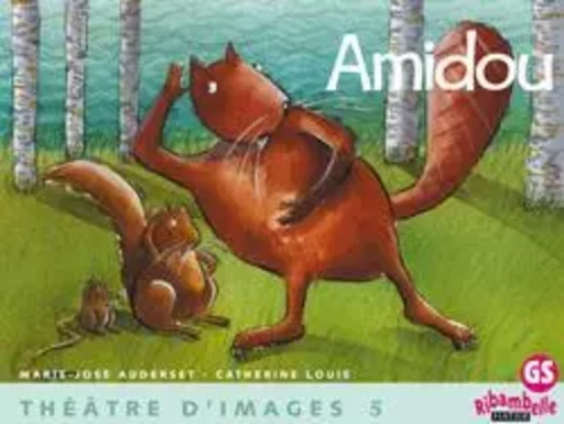 Ribambelle GS - Théâtre d'images n°5, Amidou + guide de l'enseignant (48 p) - Nadine Demeulemeester, BARBARA MARTINEZ, Sylvie Rosson - HATIER