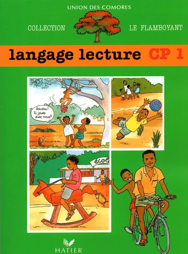 Le Flamboyant, Livre de l'élève, Langage lecture, CP1, Comores -  COLLECTIF GRF - HATIER INTERN.