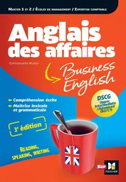 Anglais des affaires - Licence, master, école de management, DSCG - 3e edition