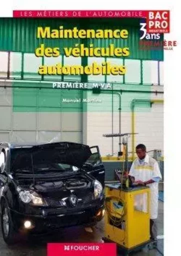 Maintenance des véhicules automobiles 1re Bac Pro - Manuel Martins - FOUCHER