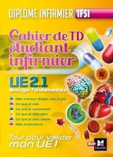 Cahier de T.D de l'étudiant infirmier - UE 2.1. Biologie fondamentale - Diplôme d'état Infirmier - Kamel Abbadi, Patrice Bourgeois, Richard Planells, Sandrine Faure, Yann Riou, Anaïs Phan-Dong - FOUCHER