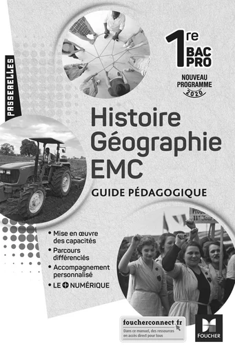 Passerelles - HISTOIRE-GEOGRAPHIE-EMC 1re Bac Pro - Ed. 2020 - Guide pédagogique - Annie Couderc, Séverine Albert, Laurent Welykyj, Alexandre Baron, Valérie Legallicier, Dominique Le Nuz, Gérald Ritter, Anaïs Morvan, Marc Boulanger, Marion Fekete, Françoise BLANCHARD, Marion Barlogis - FOUCHER