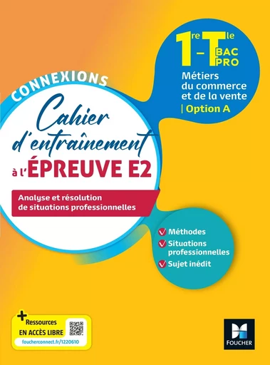 Connexions - ENTRAINEMENT A L'ÉPREUVE E2 - Bac Pro Métiers du commerce - Ed. 2023 - Livre élève - Pascal Roche, Cécile Cadiou, Valérie Lejamble, Eva Liénard, Marie-Agnès Serrano, Mélanie Serret - FOUCHER