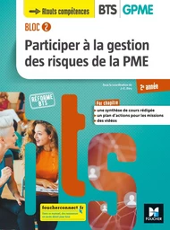 BLOC 2 Participer à la gestion des risques de la PME BTS GPME 2e année - Éd. 2019