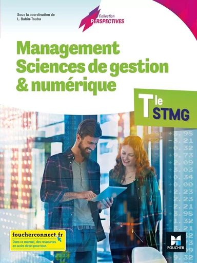 Perspectives - MANAGEMENT SCIENCES DE GESTION ET NUMERIQUE Tle STMG - Éd. 2020 - Livre élève - Ludovic Babin-Touba, Judicaëlle Arz, Mathilde Belhabib, Hélène Dehelly-Trouvé, Marina Moussinet, Vincent Quignon, Alexis Vérité - FOUCHER