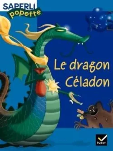 Saperlipopette CP - Le Dragon Céladon, album 3 - Viviane Audouard - HATIER