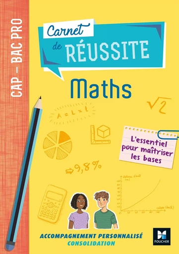 Carnet de réussite MATHS - CAP-Bac Pro - Éd. 2019 - Manuel élève - Denise Laurent, Ludivine Druel-Lefebvre, Laurent Breitbach, Philippe Adloff, Hervé Gabillot - FOUCHER