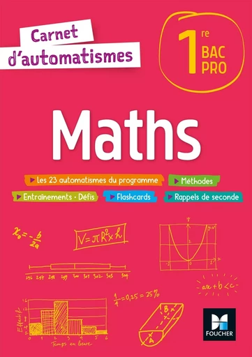 Carnet d'automatismes - MATHS - 1re Bac Pro - Éd. 2022 - Livre élève - Isabelle Baudet, Ludivine Druel-Lefebvre, Denise Laurent, Ludivine Selle - FOUCHER