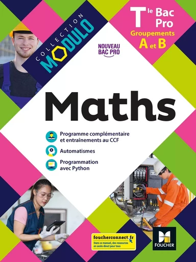 Modulo - MATHS - Tle Bac Pro Groupements A et B - Éd. 2021 - Livre élève - Denise Laurent, Ludivine Druel-Lefebvre, Laurent Breitbach, Hervé Gabillot, Sarah Bouyanzer, Fabien Auchère, Ludivine Selle - FOUCHER