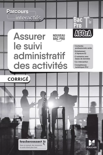 Parcours interactifs ASSURER LE SUIVI ADMINISTRATIF DES ACTIVITÉS - Tle Pro AGOrA - 2022 - Corrigé - David Lallement, Norovola Mouni, Peggy Sega, Nicolas Fillière, Irène Moretti, Luc Fages, Anne-Claire Demartial - FOUCHER