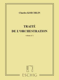 CHARLES KOECHLIN : TRAITE DE L' ORCHESTRATION VOLUME 1 - (FORMATION MUSICALE)