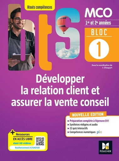 BLOC 1 -Développer la relation client et assurer la vente conseil - BTS MCO 1re & 2e années -Éd.2022 - Isabelle Chaupart, Anne-Marie Dassier, Marie Duval, Elisabeth Lumineau, Laetitia Steiner - FOUCHER