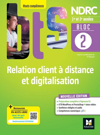 Bloc 2 Relation client à distance et digitalisation - BTS NDRC 1&2 - Éd 2022 -  ROUSSEL-P - FOUCHER