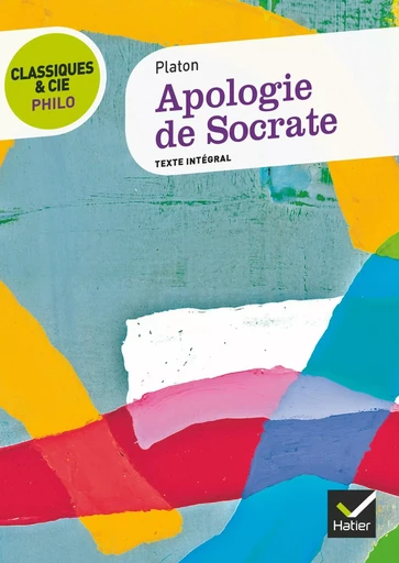 Classiques & Cie Philo - Apologie de Socrate -  Platon, Claude Chretien - HATIER