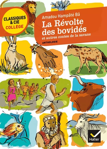 La révolte des bovidés et autres contes de la savane - Amadou Hampâté Bâ, Laurence Mokrani - HATIER